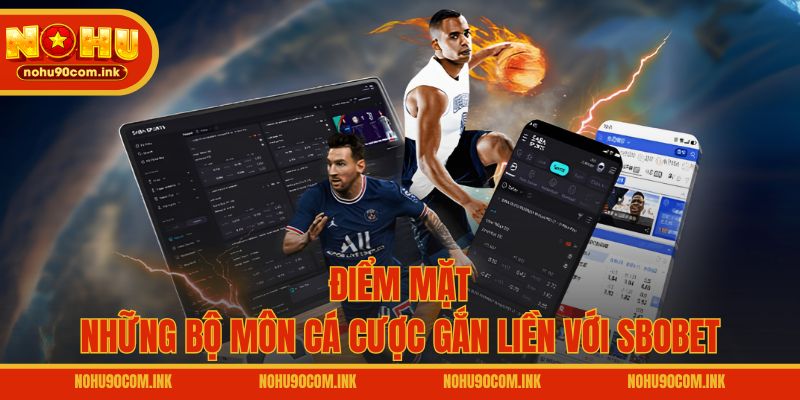 Điểm mặt những bộ môn cá cược gắn liền với SBOBET
