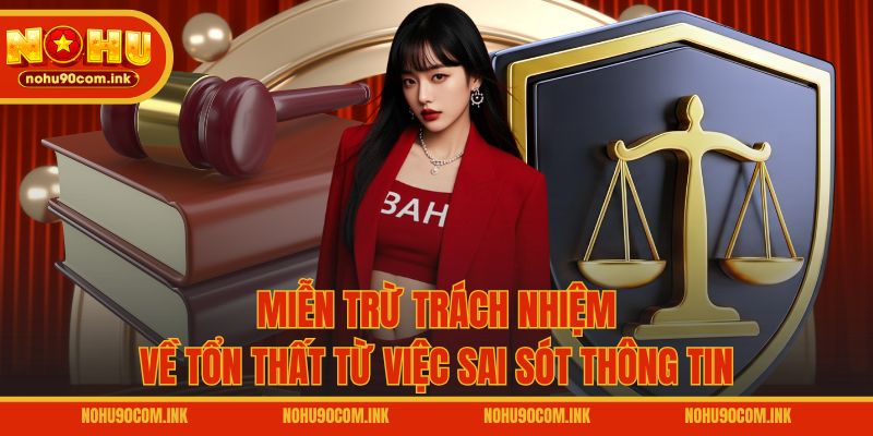 Miễn trừ trách nhiệm về tổn thất từ việc sai sót thông tin