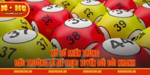 Xổ Số Miền Trung – Đấu Trường Lô Đề Trực Tuyến Đổi Đời Nhanh